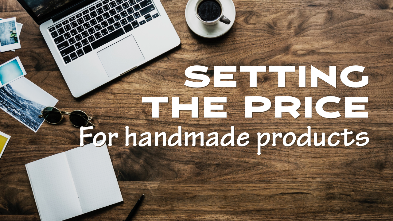 How to Price Your Handmade Products